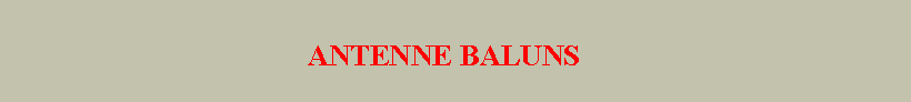 Tekstboks:                                                                                ANTENNE BALUNS